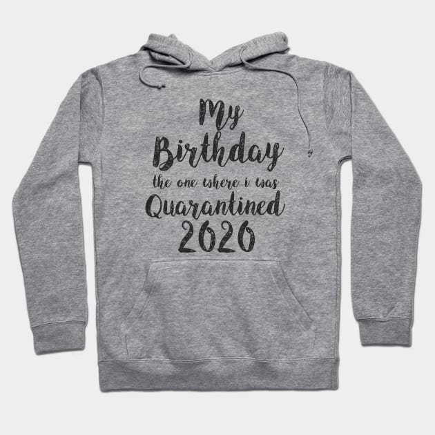 Birthday quarantine 2020 T shirt Social Distancing Birthday Gift Black Hoodie by Aspita